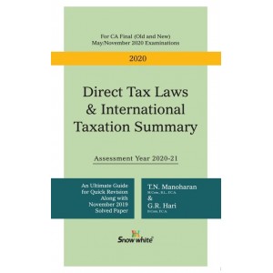 Snow White's Direct Tax Laws & International Taxation Summary [DT] for CA Final May 2020 Exam [Old & New Syllabus] by T. N. Manoharan and G. R. Hari 
